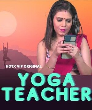 [18＋] Yoga Teacher 2022 HotX Hindi